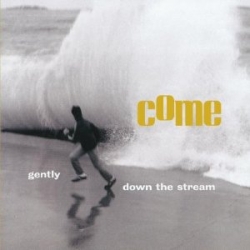 Come - Gently down the stream